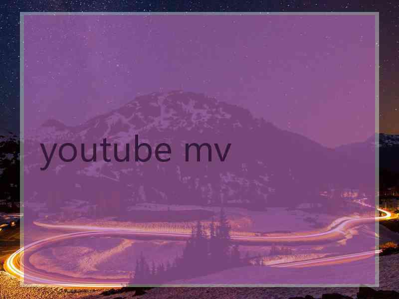 youtube mv